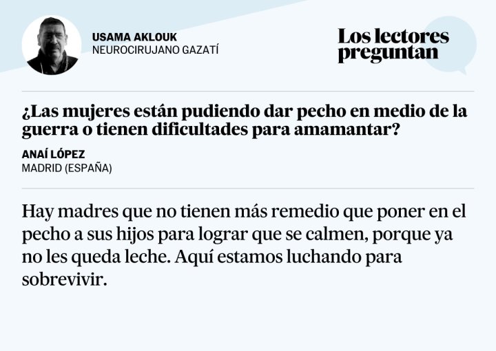 Los lectores preguntan | ¿Las mujeres están pudiendo dar pecho en medio de la guerra? ¿Se está pudiendo apoyar a las madres con la lactancia?